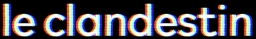 Logo LE CLANDESTIN